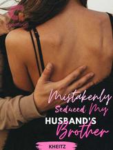 Mistakenly Seduced My Husband's Brother