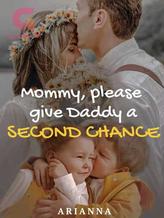 Mommy, Please Give Daddy A Second Chance