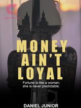 Novel Money Ain’t Loyal by Daniel Junior