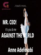 Novel Mr. CEO! It’s you and me against the world by Sweetanne110