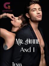 Novel Mr. Hottie and I by Tema