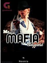 Novel Mr. Mafia Bodyguard by NeeNia