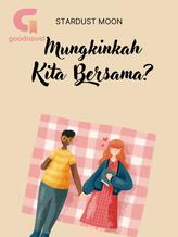 Novel Mungkinkah Kita Bersama? by stardust moon