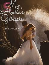 Novel My Alpha’s Genesis by CarolleN