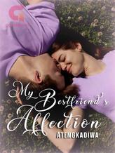 Novel My Bestfriend’s Affection (English) by AtengKadiwa