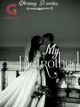 Novel My Betrothed by Chriss Ana Dior