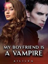 Novel My Boyfriend is a Vampire by Aililea (din din)