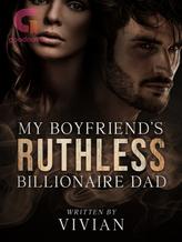 My Boyfriend's Ruthless Billionaire Dad