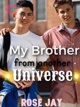 Novel My Brother From Another Universe by Rose Jhay