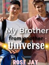 Novel My Brother From Another Universe by Rose Jhay