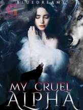 Novel My Cruel Alpha by BlueDreams