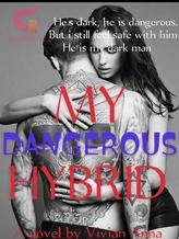 Novel My Dangerous Hybrid by Vivian Anna