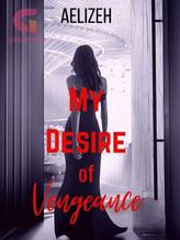 Novel My Desire of Vengeance by Aelizeh