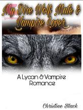 Novel My Dire Wolf Mate & Vampire Lover by Christine Black