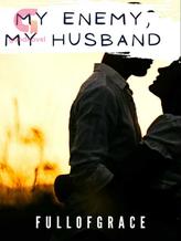 Novel My Enemy, My Husband by Fullofgrace