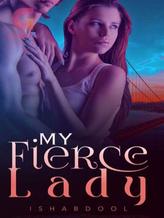 Novel My Fierce Lady by Ishabdool