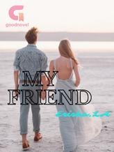 Novel My Friend by Erisha.LA