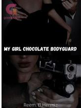 Novel My Girl Chocolate Bodyguard by Reem.B.Hermiz