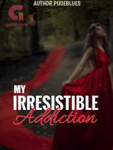 Novel My Irresistible Addiction by Author Pixieblues