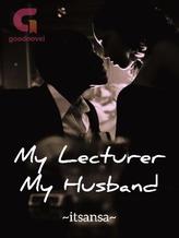 Novel My Lecturer My Husband by Itsansa