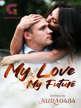 Novel My Love, My Future by nura0484