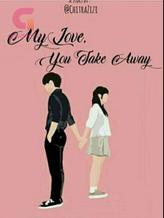 Novel My Love, You Take Away! by Citra_Zi