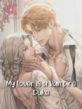 Novel My Lover is a vampire Duke by Maokitten