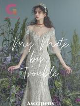 Novel My Mate by Trouble by Ascorpens