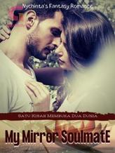 Novel My Mirror Soulmate (INDONESIA) by Nychinta