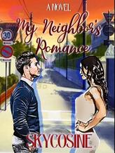 Novel My Neighbor’s Romance by Skycosine Dreame