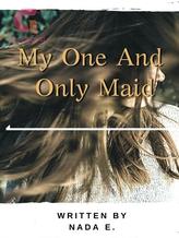 Novel My One And Only Maid by nada E