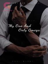 Novel My One And Only Omega by William Moriarty