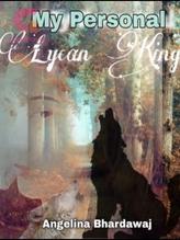 Novel My Personal Lycan King (Book-1) by Angelina Bhardawaj