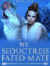 My Seductress Fated Mate