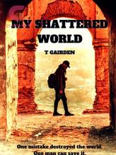 Novel My Shattered World by T. Gairden