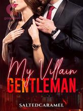 Novel My Villain Gentleman by saltedcaramel