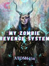 Novel My Zombie Revenge System by Atom6334