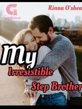 Novel My lrresistible Step Brother by Rinna Writes