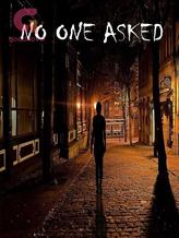 Novel NO ONE ASKED by Quintus Noone