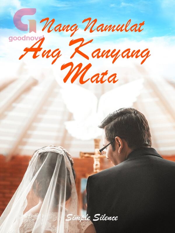 Read Nang Namulat Ang Kanyang Mata Pdf By Simple Silence Online For Free — Goodnovel 5362