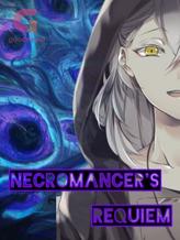 Novel Necromancer’s Requiem by Doll of Ashes Novel Necromancer’s Requiem by Doll of Ashes
