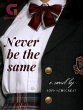 Novel Never Be the Same by sophiathegreat