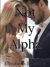 Novel Not My Alpha by Elizabeth Johanne