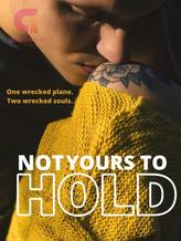 Novel Not Yours To Hold by Brittany Carter Novel Not Yours To Hold by Brittany Carter
