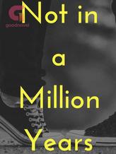 Novel Not in a Million Years by anayawrites