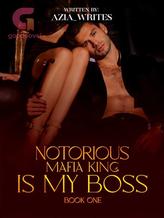 Novel Notorious Mafia King Is My Boss (English Ver.) by Azia_writes