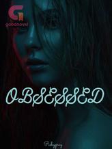 Novel OBSESSED (Book One) by Reby Grayson