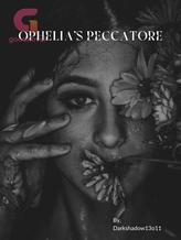 Novel OPHELIA’S PECCATORE by Darkshadow13o11