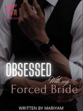 Novel Obsessed with my forced Bride by Mariyam