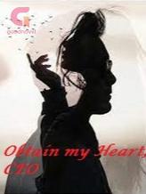 Novel Obtain my Heart, CEO by S.Kyoko